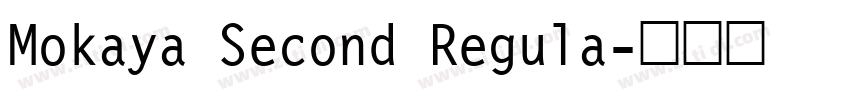Mokaya Second Regula字体转换